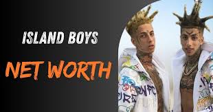 Island Boys Net Worth