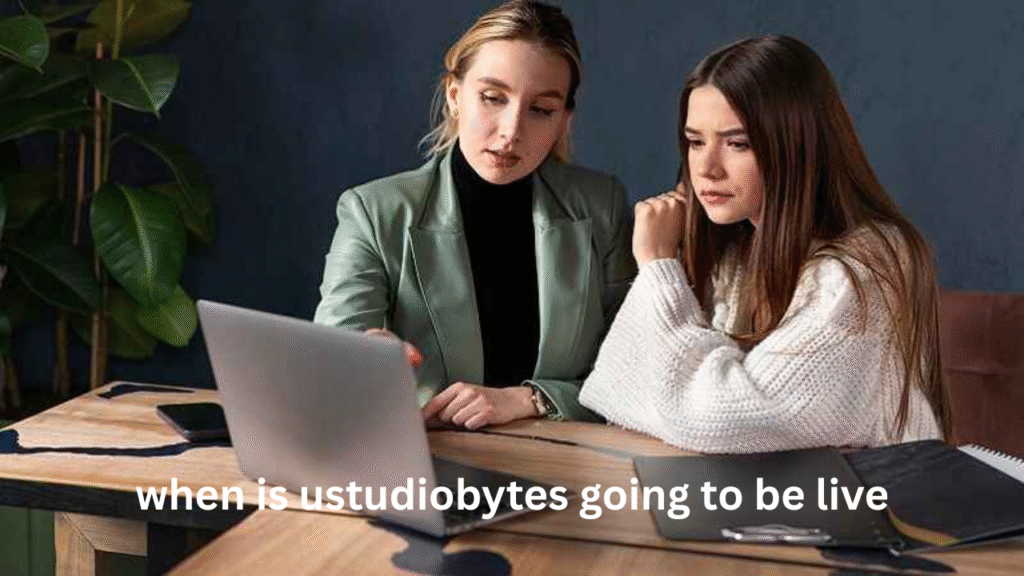 when is ustudiobytes going to be live